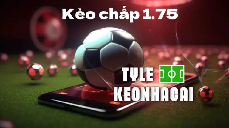 Đánh Bại Tỷ Lệ Kèo Chấp 1.75 - Bí Quyết Đặt Cược Chắc Thắng! 47 Danh Bai Ty Le Keo Chap 1 75 Bi Quyet Dat Cuoc Chac Thang