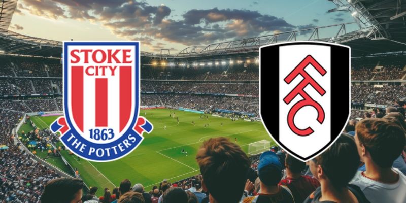 Stoke City vs Fulham - Nhận Định Trận Đấu 21h00 Ngày 15/2 1 Stoke City vs Fulham - Nhận Định Trận Đấu 21h00 Ngày 15/2