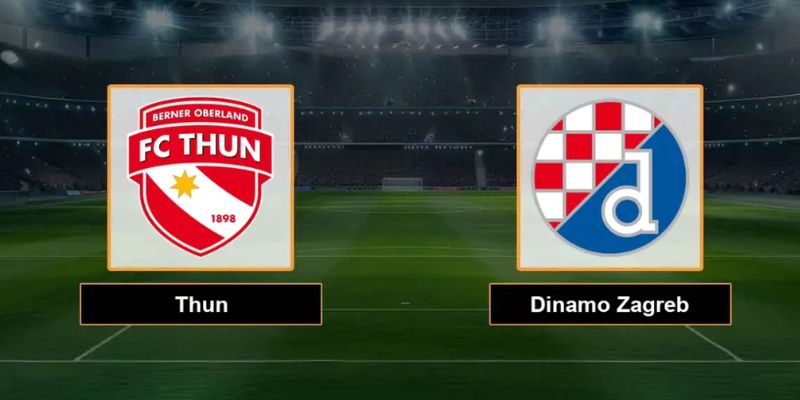 Nhận Định Thun Vs Dinamo Zagreb Lúc 01H00 Ngày 22/07 - Cúp C1